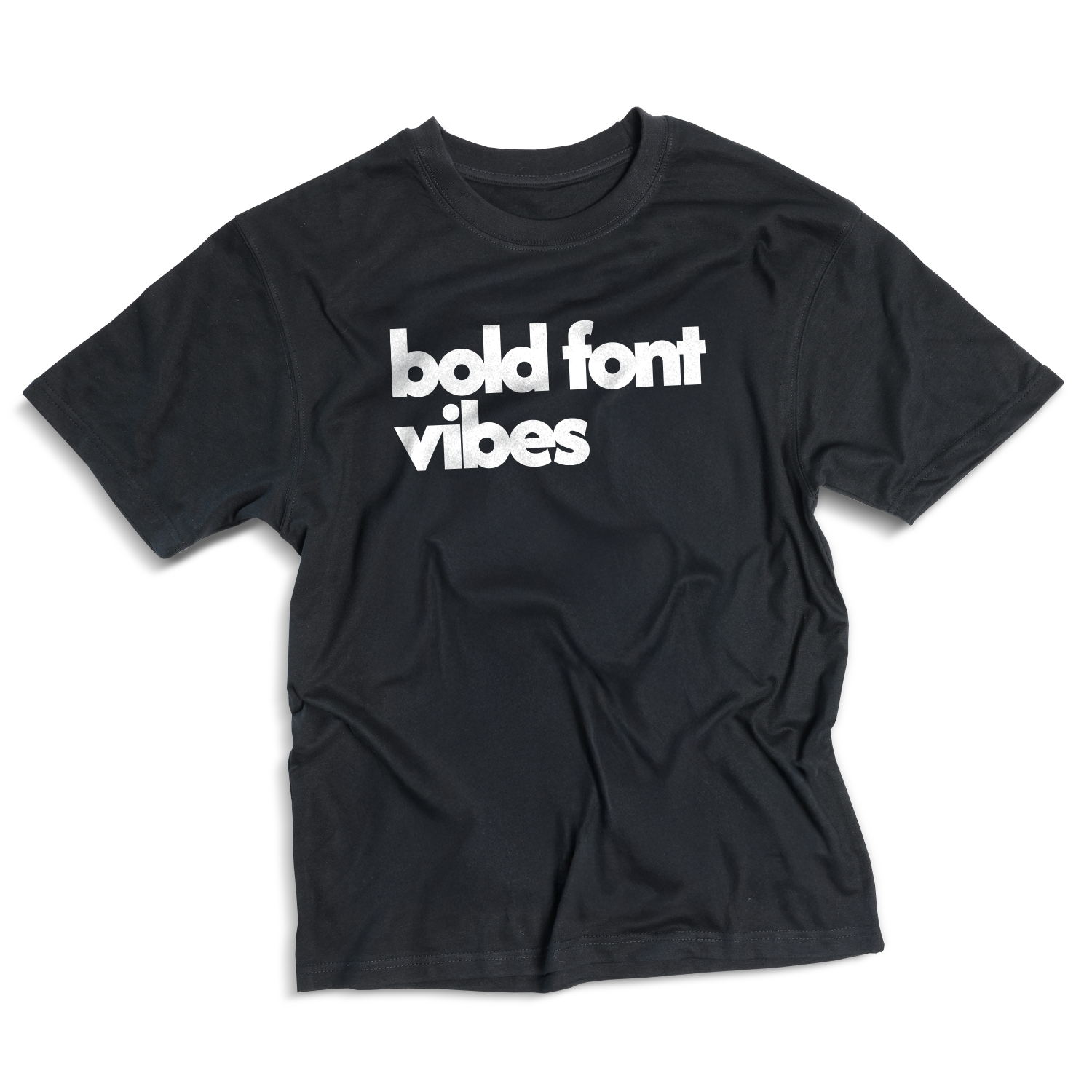 Bold font vibes T-shirt