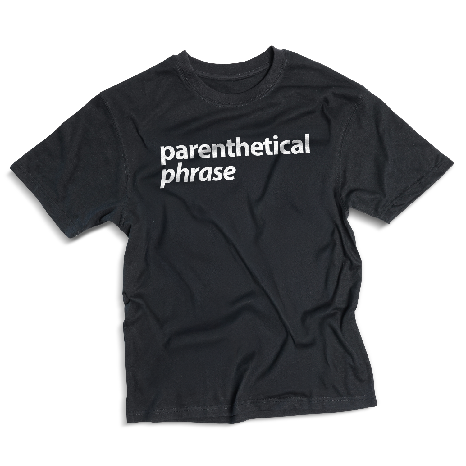 Parenthetical phrase T-shirt