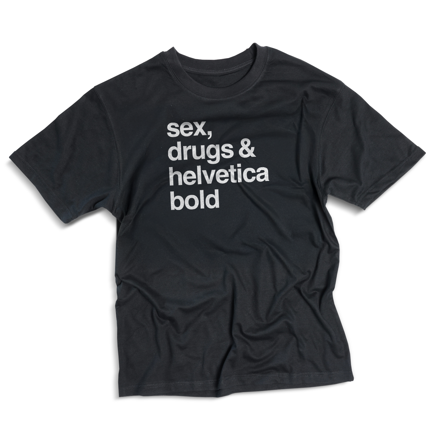 Sex, Drugs & Helvetica Bold T-shirt